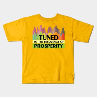 T-shirt Tuned to the frequency of prosperity Kids T-Shirt